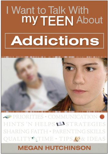 I Want to Talk to My Teen About Addictions (I Want to Talk with My Teen about) Cover