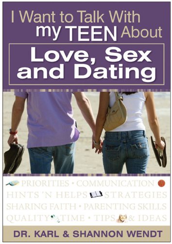 I Want to Talk to My Teen About Love, Sex and Dating (I Want to Talk with My Teen about) Cover