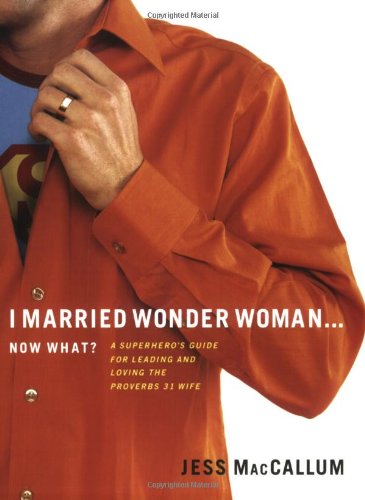 I Married Wonder Woman...Now What? Cover