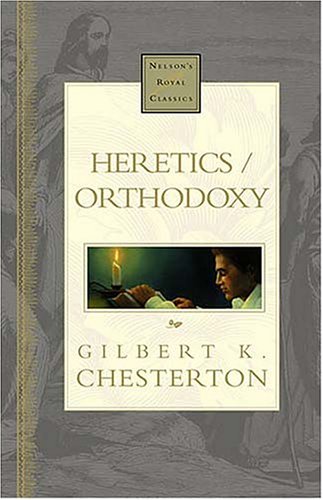 Heretics/Orthodoxy (Nelson's Royal Classics) Cover