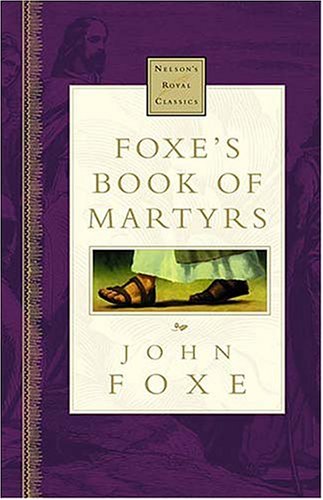 Foxe's Book Of Martyrs Nelson's Royal Classic Cover