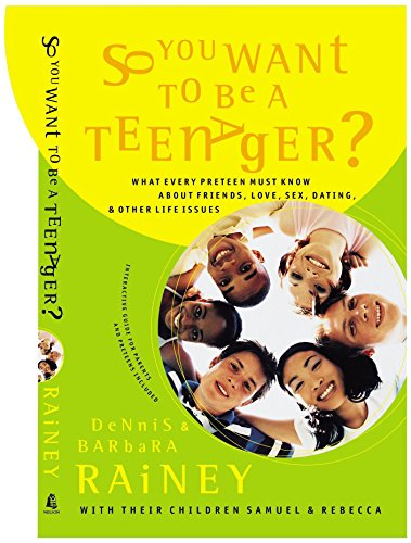 So You Want To Be A Teenager? What Every Preteen Must Know About Friends, Love, Sex, Dating, And Other Life Issues Cover