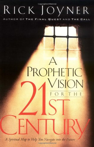 A Prophetic Vision For The 21st Century <i>a Spiritual Map To Help You Navigate Into The Future</i> Cover