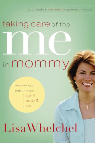 Taking Care of the Me in Mommy: Becoming a Better Mom Cover