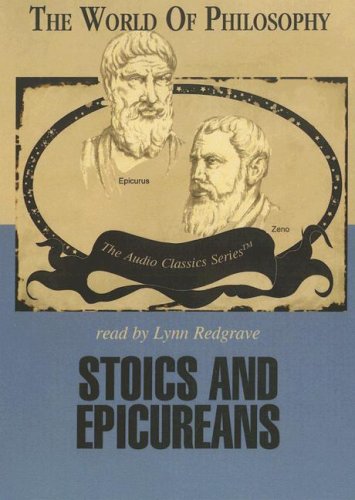 Stoics and Epicureans (The Audio Classics: the World of Philosophy) Cover