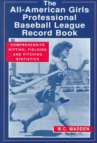 The All-American Girls Professional Baseball League Record Book Cover