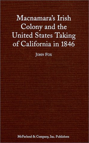 Macnamara's Irish colony and the United States taking of California in 1846 Cover