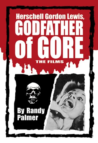 Herschell Gordon Lewis, godfather of gore Cover