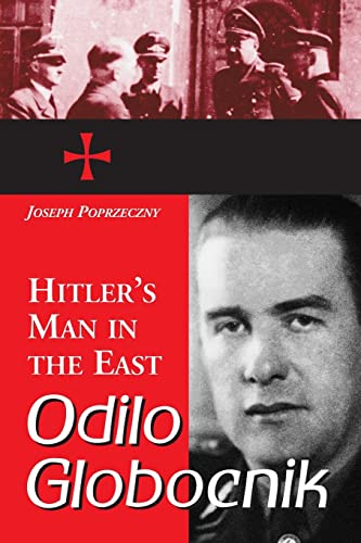 Odilo Globocnik, Hitler's man in the East Cover