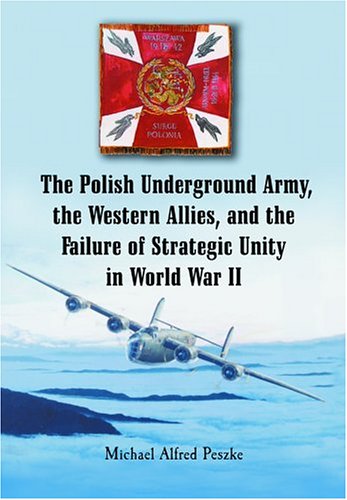 The Polish underground army, the Western allies, and the failure of strategic unity in World War II Cover