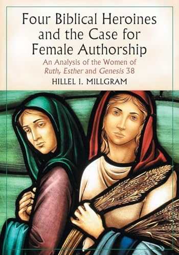 Four Biblical Heroines and the Case for Female Authorship Cover