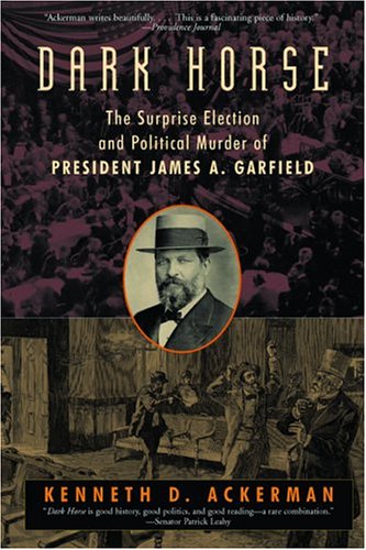 Dark Horse: The Surprise Election and Political Murder of President James A. Garfield Poster