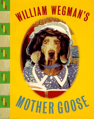 William Wegman's Mother Goose Cover