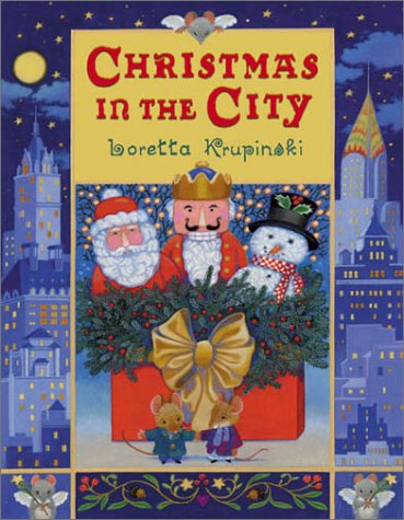 Christmas in the city / stories and pictures by Loretta Krupinski. Cover