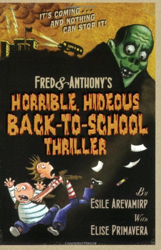 Fred & Anthony's Horrible, Hideous Back-to-School Thriller (Fred and Anthony) Cover
