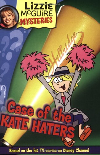 Case of the Kate Haters (Lizzie McGuire Mysteries #6) Cover