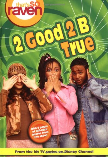 2 Good 2 B True (That's So Raven #6) Cover