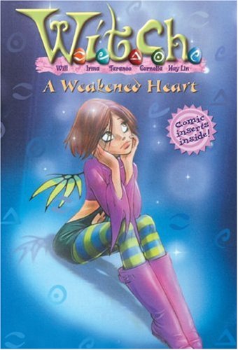 A Weakened Heart (W.I.T.C.H. Chapter Books #21) Cover