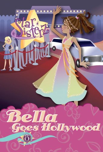 Bella Goes Hollywood (Star Sisterz) Cover