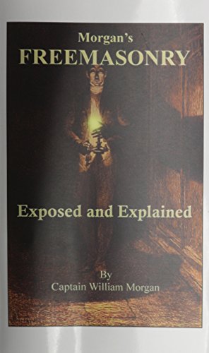 Morgan's Freemasonry Exposed and Explained Cover