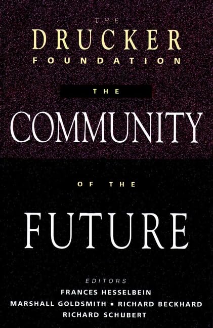 The Community of the future / Frances Hesselbein, ... [et al.], editors. Cover