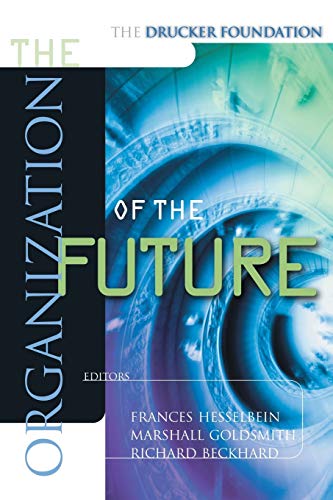 The Drucker Foundation , The Organization of the Future (J-B Leader to Leader Institute/PF Drucker Foundation) Cover