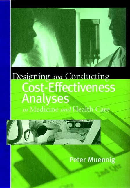 Designing and conducting cost-effectiveness analyses in medicine and health care Cover