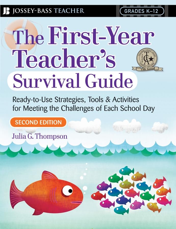 First Year Teacher's Survival Guide: Ready-To-Use Strategies, Tools & Activities For Meeting The Challenges Of Each School Day (J-B Ed:Survival Guides) Cover
