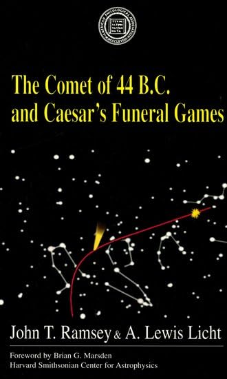 The Comet of 44 B.C. and Caeser's Funeral Games (APA American Classical Studies, No. 39) Cover
