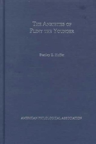The anxieties of Pliny, the Younger Cover