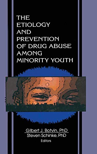 The etiology and prevention of drug abuse among minority youth Cover