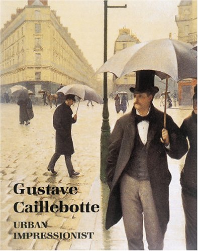 Gustave Caillebotte, urban impressionist Cover