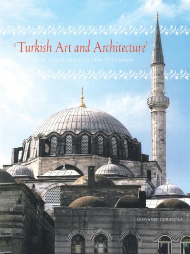 Turkish Art and Architecture: From the Seljuks to the Ottomans Cover
