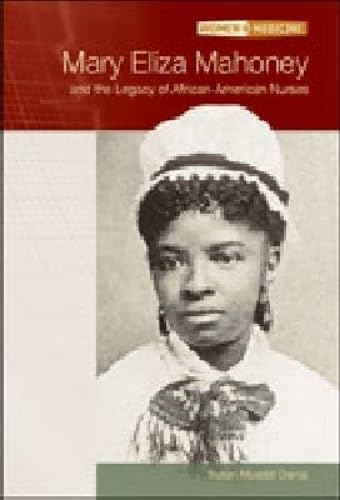 Mary Eliza Mahoney and The Legacy Of African-American Nurses (Women in Medicine) Cover