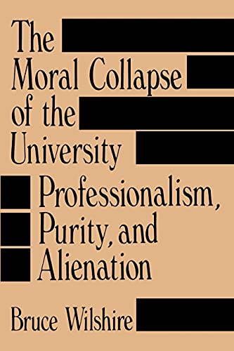 The moral collapse of the university Cover
