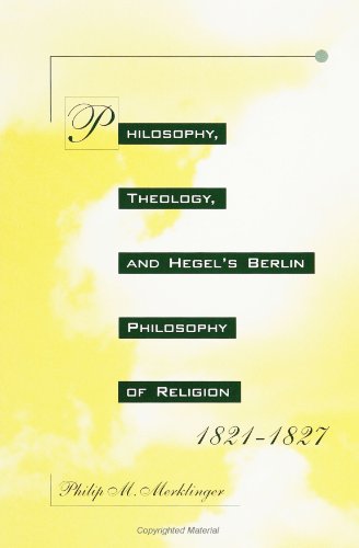 Philosophy, theology, and Hegel's Berlin philosophy of religion, 1821-1827 Cover