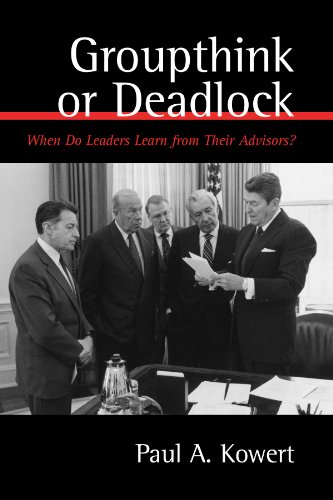 Groupthink or Deadlock: When Do Leaders Learn from Their Advisors? (Suny Series on the Presidency: Contemporary Issues) Cover
