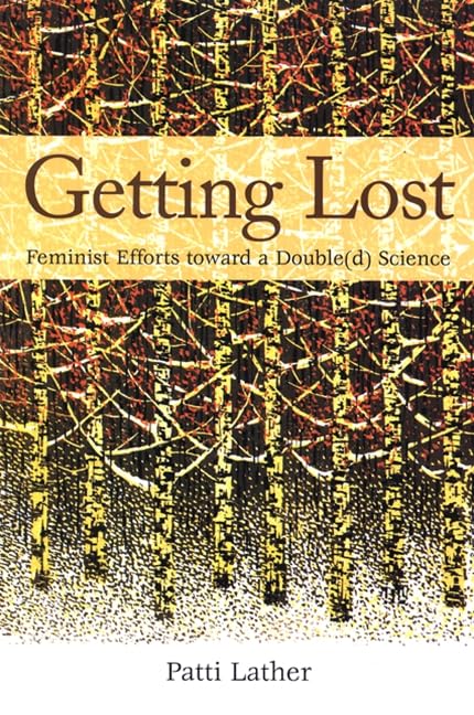 Getting Lost: Feminist Efforts Toward a Double(d) Science (Suny Series in the Philosophy of the Social Sciences: Second Thoughts: New Theoretical Formations;) Cover