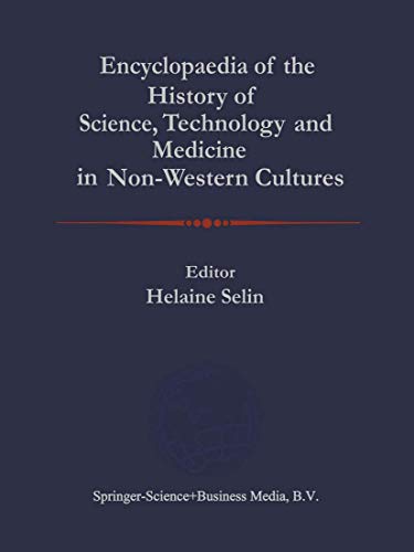 Encyclopaedia of the History of Science, Technology, and Medicine in Non-Westen Cultures Cover