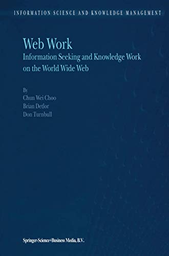 Web work : information seeking and knowledge work on the World Wide Web Cover