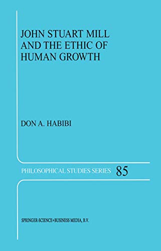 John Stuart Mill and the ethic of human growth Cover