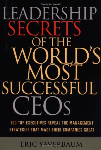 Leadership secrets of the world's most successful CEOs Cover