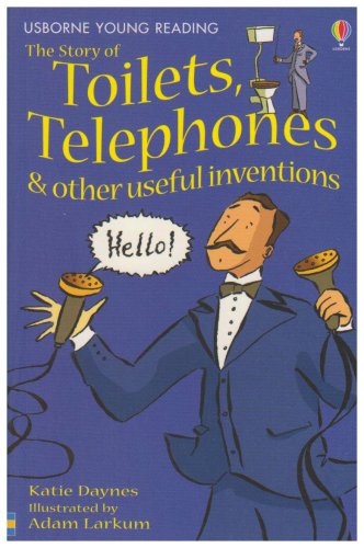 The Story Of Toilets, Telephones & Other Useful Inventions (Usborne Young Reading: Series One) Cover