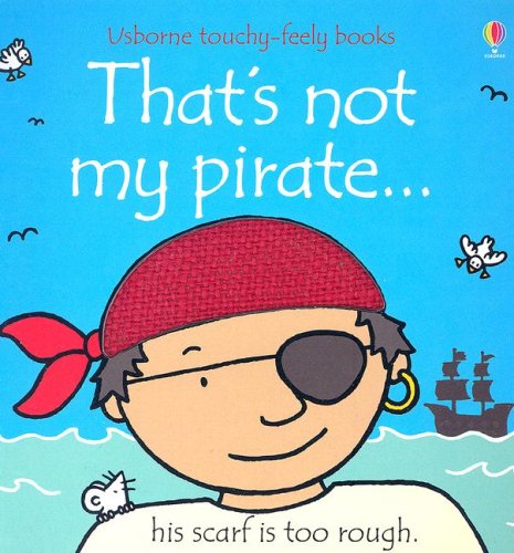 That's Not My Pirate (Touchy-Feely Books) Cover