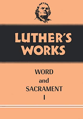 Luther's Works Word and Sacrament I (Luther's Works) Cover