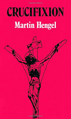 Crucifixion in the ancient world and the folly of the message of the cross Cover