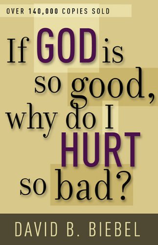 If God Is So Good, Why Do I Hurt So Bad? Cover