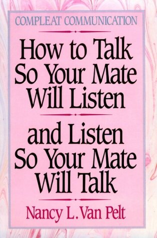 How to talk so your mate will listen and listen so your mate will talk Cover