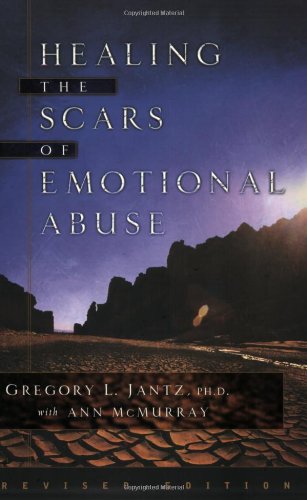 Healing the Scars of Emotional Abuse Cover