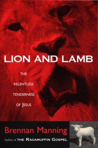 Lion and Lamb: The Relentless Tenderness of Jesus Poster
